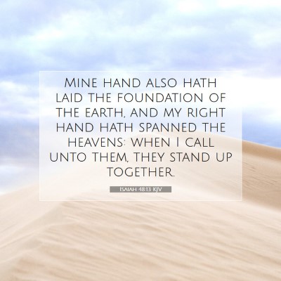 Picture 07 - Isaiah 48:13 KJV - Mine hand also hath laid the foundation of the - Bible Verse Picture