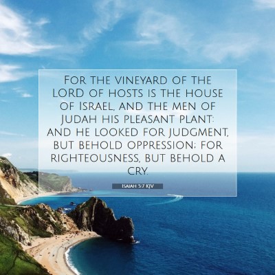 Picture 07 - Isaiah 5:7 KJV - For the vineyard of the LORD of hosts is the - Bible Verse Picture