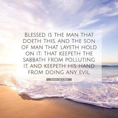 Picture 07 - Isaiah 56:2 KJV - Blessed is the man that doeth this, and the son - Bible Verse Picture