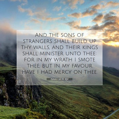 Picture 07 - Isaiah 60:10 KJV - And the sons of strangers shall build up thy - Bible Verse Picture