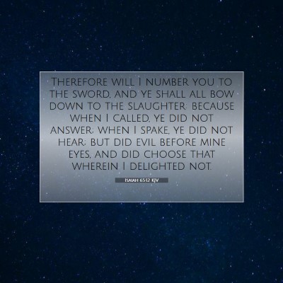 Picture 07 - Isaiah 65:12 KJV - Therefore will I number you to the sword, and ye - Bible Verse Picture