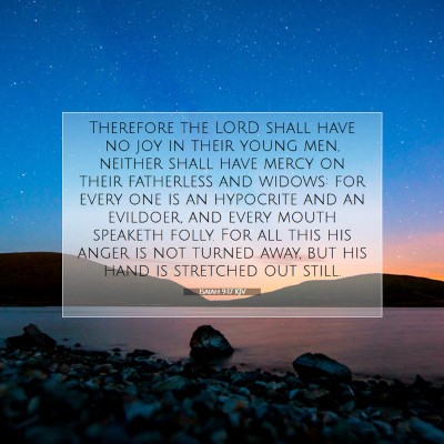 Picture 07 - Isaiah 9:17 KJV - Therefore the LORD shall have no joy in their - Bible Verse Picture