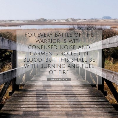 Picture 07 - Isaiah 9:5 KJV - For every battle of the warrior is with confused - Bible Verse Picture