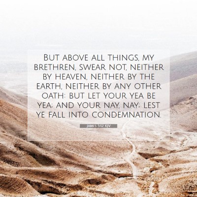 Picture 07 - James 5:12 KJV - But above all things, my brethren, swear not, - Bible Verse Picture