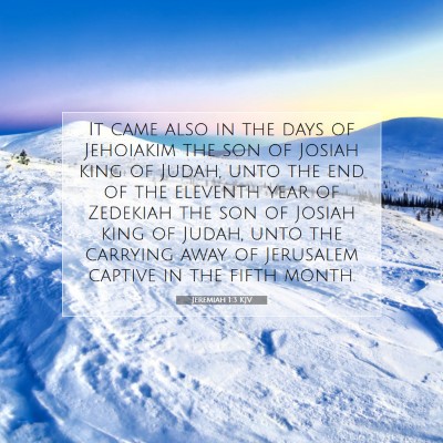 Picture 07 - Jeremiah 1:3 KJV - It came also in the days of Jehoiakim the son of - Bible Verse Picture