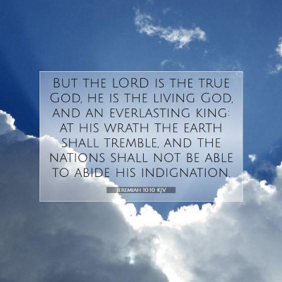 Picture 07 - Jeremiah 10:10 KJV - But the LORD is the true God, he is the living - Bible Verse Picture