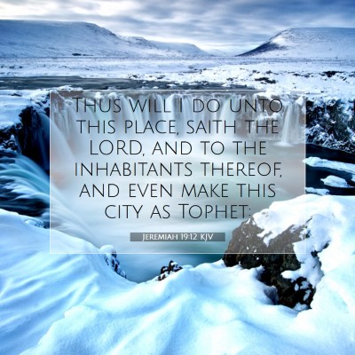 Picture 07 - Jeremiah 19:12 KJV - Thus will I do unto this place, saith the LORD, - Bible Verse Picture