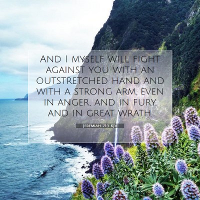 Picture 07 - Jeremiah 21:5 KJV - And I myself will fight against you with an - Bible Verse Picture