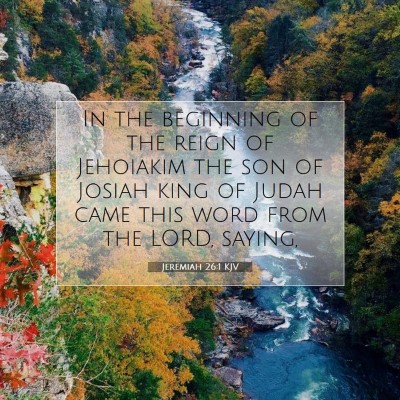 Picture 07 - Jeremiah 26:1 KJV - In the beginning of the reign of Jehoiakim the - Bible Verse Picture
