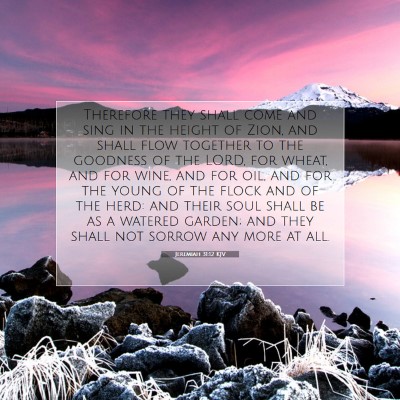 Picture 07 - Jeremiah 31:12 KJV - Therefore they shall come and sing in the height - Bible Verse Picture
