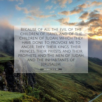 Picture 07 - Jeremiah 32:32 KJV - Because of all the evil of the children of Israel - Bible Verse Picture