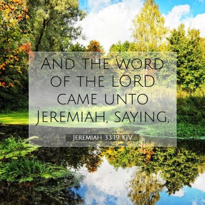 Picture 07 - Jeremiah 33:19 KJV - And the word of the LORD came unto Jeremiah, - Bible Verse Picture