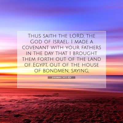 Picture 07 - Jeremiah 34:13 KJV - Thus saith the LORD, the God of Israel; I made a - Bible Verse Picture