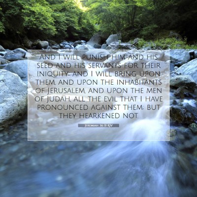 Picture 07 - Jeremiah 36:31 KJV - And I will punish him and his seed and his - Bible Verse Picture
