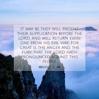 Picture 07 - Jeremiah 36:7 KJV - It may be they will present their supplication - Bible Verse Picture