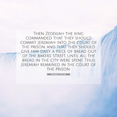 Picture 07 - Jeremiah 37:21 KJV - Then Zedekiah the king commanded that they should - Bible Verse Picture