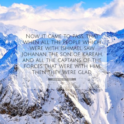 Picture 07 - Jeremiah 41:13 KJV - Now it came to pass, that when all the people - Bible Verse Picture