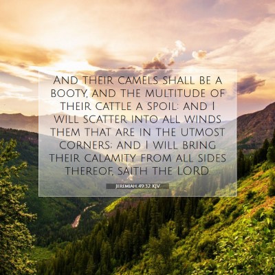 Picture 07 - Jeremiah 49:32 KJV - And their camels shall be a booty, and the - Bible Verse Picture