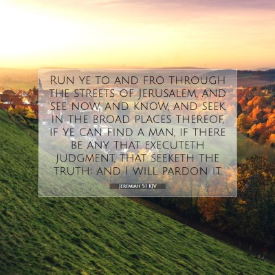 Picture 07 - Jeremiah 5:1 KJV - Run ye to and fro through the streets of - Bible Verse Picture