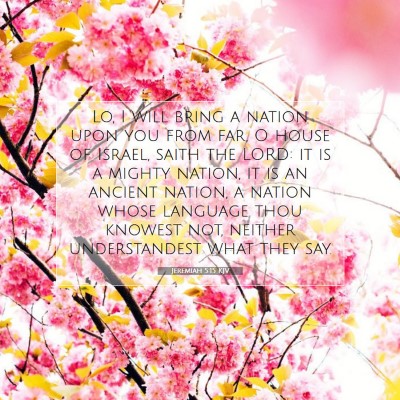 Picture 07 - Jeremiah 5:15 KJV - Lo, I will bring a nation upon you from far, O - Bible Verse Picture