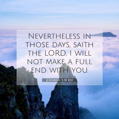 Picture 07 - Jeremiah 5:18 KJV - Nevertheless in those days, saith the LORD, I - Bible Verse Picture