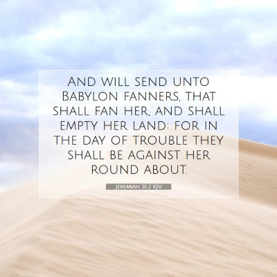 Picture 07 - Jeremiah 51:2 KJV - And will send unto Babylon fanners, that shall - Bible Verse Picture