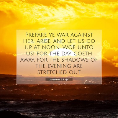 Picture 07 - Jeremiah 6:4 KJV - Prepare ye war against her; arise, and let us go - Bible Verse Picture