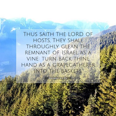 Picture 07 - Jeremiah 6:9 KJV - Thus saith the LORD of hosts, They shall - Bible Verse Picture