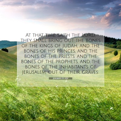 Picture 07 - Jeremiah 8:1 KJV - At that time, saith the LORD, they shall bring - Bible Verse Picture