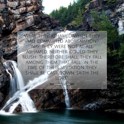 Picture 07 - Jeremiah 8:12 KJV - Were they ashamed when they had committed - Bible Verse Picture