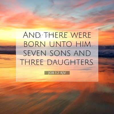 Picture 07 - Job 1:2 KJV - And there were born unto him seven sons and three - Bible Verse Picture