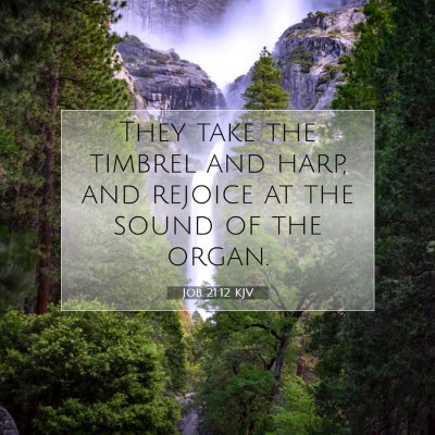 Picture 07 - Job 21:12 KJV - They take the timbrel and harp, and rejoice at - Bible Verse Picture