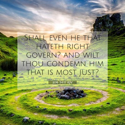 Picture 07 - Job 34:17 KJV - Shall even he that hateth right govern? and wilt - Bible Verse Picture