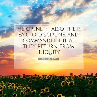 Picture 07 - Job 36:10 KJV - He openeth also their ear to discipline, and - Bible Verse Picture