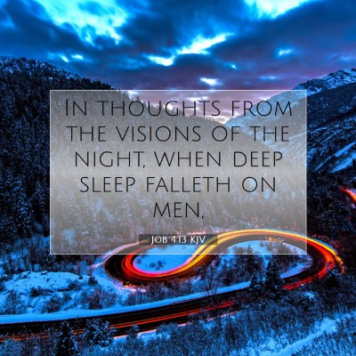 Picture 07 - Job 4:13 KJV - In thoughts from the visions of the night, when - Bible Verse Picture
