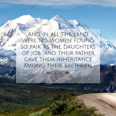 Picture 07 - Job 42:15 KJV - And in all the land were no women found so fair - Bible Verse Picture