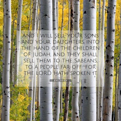 Picture 07 - Joel 3:8 KJV - And I will sell your sons and your daughters into - Bible Verse Picture