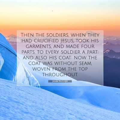 Picture 07 - John 19:23 KJV - Then the soldiers, when they had crucified Jesus, - Bible Verse Picture
