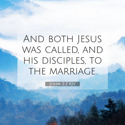 Picture 07 - John 2:2 KJV - And both Jesus was called, and his disciples, to - Bible Verse Picture