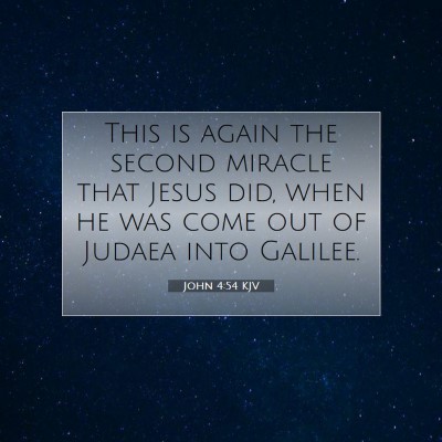 Picture 07 - John 4:54 KJV - This is again the second miracle that Jesus did, - Bible Verse Picture