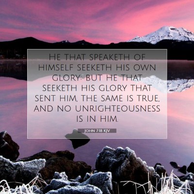 Picture 07 - John 7:18 KJV - He that speaketh of himself seeketh his own - Bible Verse Picture