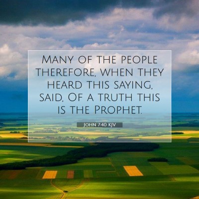 Picture 07 - John 7:40 KJV - Many of the people therefore, when they heard - Bible Verse Picture