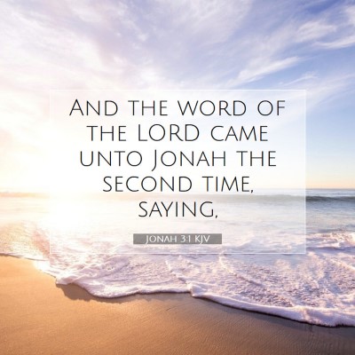 Picture 07 - Jonah 3:1 KJV - And the word of the LORD came unto Jonah the - Bible Verse Picture