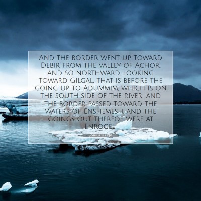 Picture 07 - Joshua 15:7 KJV - And the border went up toward Debir from the - Bible Verse Picture