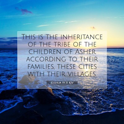 Picture 07 - Joshua 19:31 KJV - This is the inheritance of the tribe of the - Bible Verse Picture