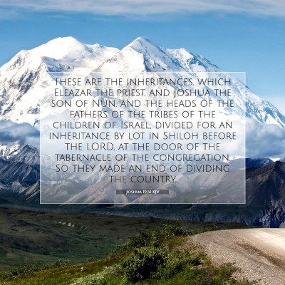Picture 07 - Joshua 19:51 KJV - These are the inheritances, which Eleazar the - Bible Verse Picture