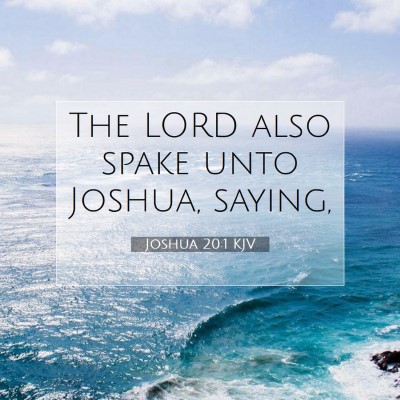 Picture 07 - Joshua 20:1 KJV - The LORD also spake unto Joshua, - Bible Verse Picture