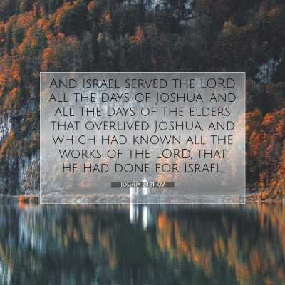 Picture 07 - Joshua 24:31 KJV - And Israel served the LORD all the days of - Bible Verse Picture