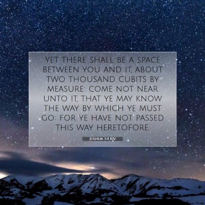 Picture 07 - Joshua 3:4 KJV - Yet there shall be a space between you and it, - Bible Verse Picture
