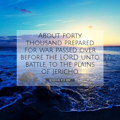 Picture 07 - Joshua 4:13 KJV - About forty thousand prepared for war passed over - Bible Verse Picture